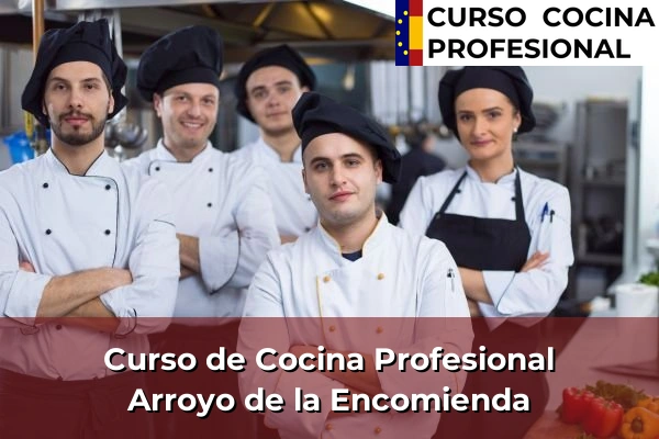 Curso de Cocina Profesional en Arroyo de la Encomienda