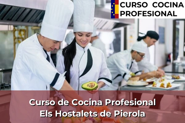 Curso de Cocina Profesional en Els Hostalets de Pierola